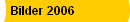 Bilder 2006